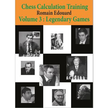 Chess Calculation Training: Legendary Games (3) Edouard Romain
