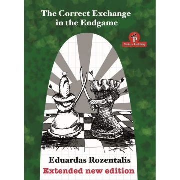 The Correct Exchange in the Endgame: Extended Edition 2018 Rozentalis, Eduardas
