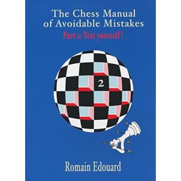The Chess Manual of Avoidable Mistakes Vol. 2: Test Yourself by Romain Edouard [Paperback]