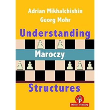 Understanding Maroczy Structures [Paperback] Mikhalchishin, Adrian and Mohr, Georg