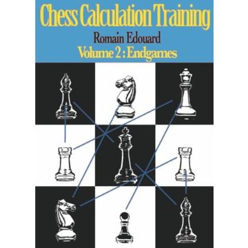 Chess Calculation Training Volume 2: Endgames [Paperback] Edouard, Romain