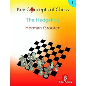 Key Concepts of Chess - Volume 1 - The Hedgehog [Paperback] Grooten, Herman