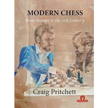 Modern Chess: From Steinitz to the 21st Century [Paperback] Pritchett, Craig