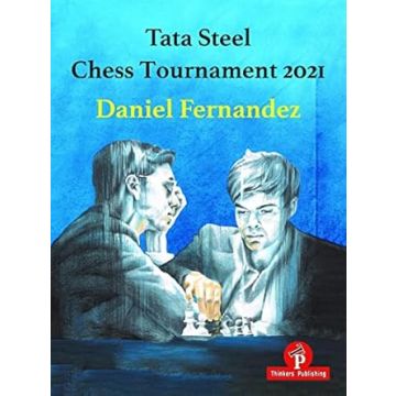 Tata Steel Chess Tournament 2021 [Paperback] Fernandez, Daniel