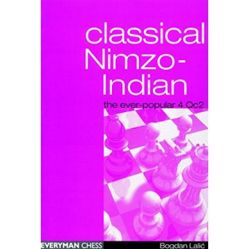 Nimzo-Indian Classical (the Ever Popular 4Qc2) Lalic, Bogdan