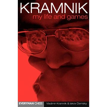 Kramnik: My Life and Games Iakov Damsky Vladimir Kramnik