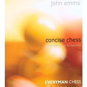 Concise Chess: A Compact Guide for Beginners Emms, John