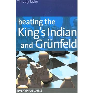 Beating the Kings Indian and Grunfeld (Everyman Chess) Taylor, Timothy