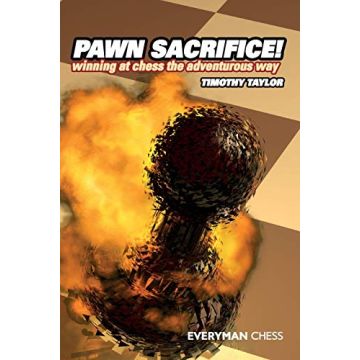 Pawn Sacrifice!: Winning at Chess the Adventurous Way [Paperback] Taylor, Timothy