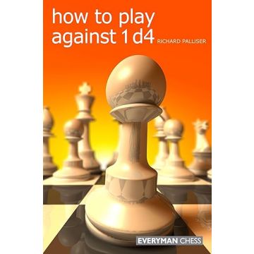 How to Play Against 1 D4 [Paperback] Palliser, Richard