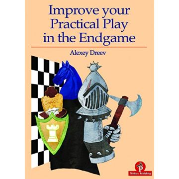 Improve Your Practical Play in the Endgame Dreev, Alexey