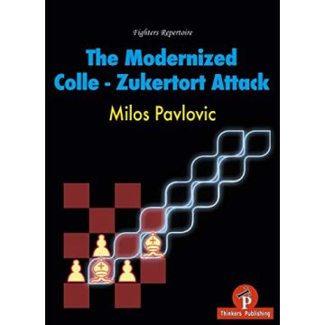 The Modernized Colle-Zukertort Attack Pavlovic, Milos