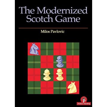 The Modernized Scotch Game: A Complete Repertoire for White and Black [Paperback] Pavlovic, Milos