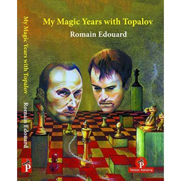 My Magic Years With Topalov Edouard, Romain