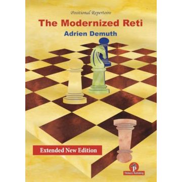 The Modernized Reti, extended second edition: A complete Repertoire for White [Paperback] Demuth, Adrien