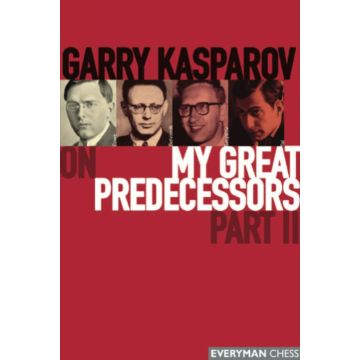Gary Kasparov on My Great Predecessors: Pt. 2 [Hardcover] Kasparov, Garry