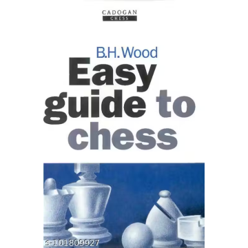 Easy Guide to Chess (Cadogan Chess Books) Wood, B.Harold