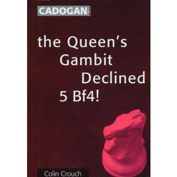 The Queen's Gambit Declined: 5 Bf4! Crouch, Colin