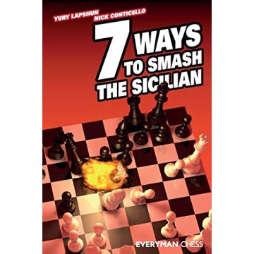 Seven Ways to Smash the Sicilian [Paperback] Conticello, Nick and Lapshun, Yury