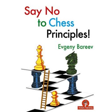Say No to Chess Principles! Evgeny, Bareev