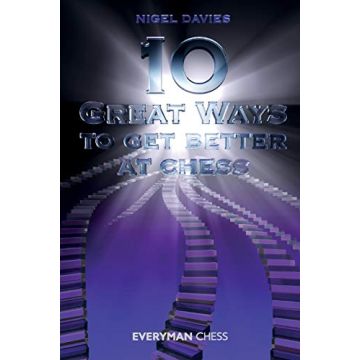 10 Great Ways to Get Better at Chess (Everyman Chess) [Paperback] Davies, Nigel